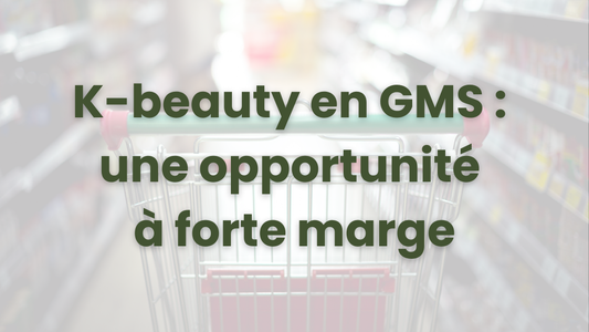 K-beauty en GMS : comment transformer la tendance soin en levier de marge au mètre linéaire